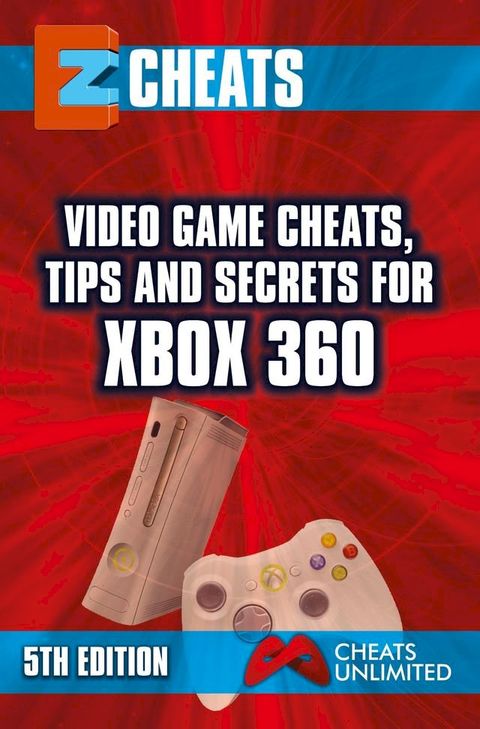 Video Game Cheats, Tips and Secrets For Xbox 360 - 5th Edition(Kobo/電子書)