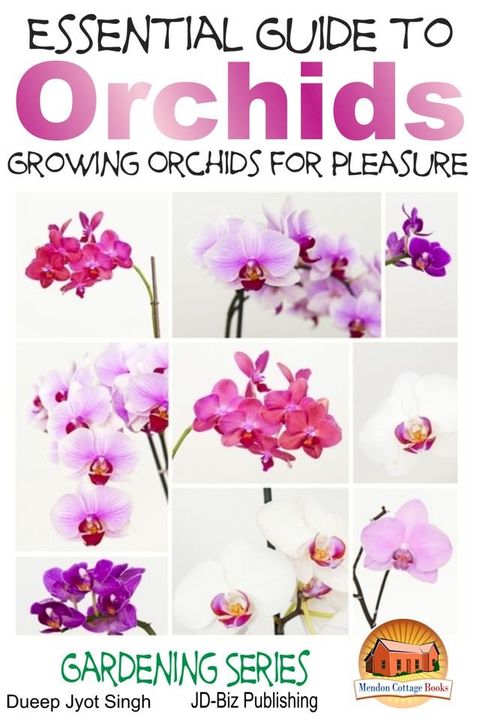 Essential Guide to Orchids: Growing Orchids for Pleasure(Kobo/電子書)