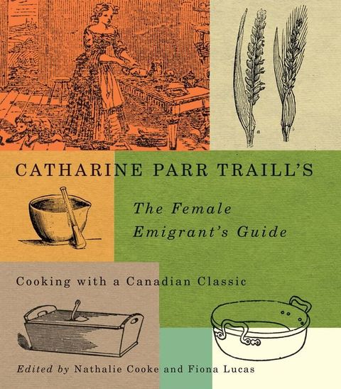 Catharine Parr Traill’s The Female Emigrant’s Guide(Kobo/電子書)