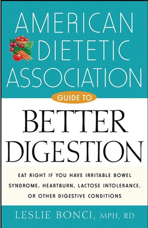 American Dietetic Association Guide to Better Digestion(Kobo/電子書)