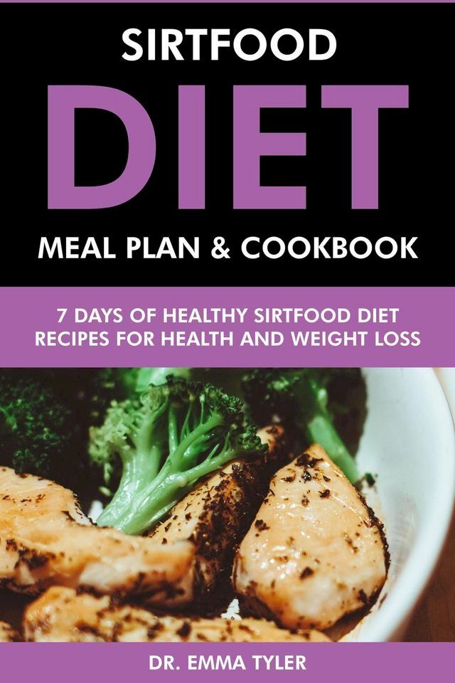  Sirtfood Diet Meal Plan & Cookbook: 7 Days of Sirtfood Diet Recipes for Health & Weight Loss(Kobo/電子書)