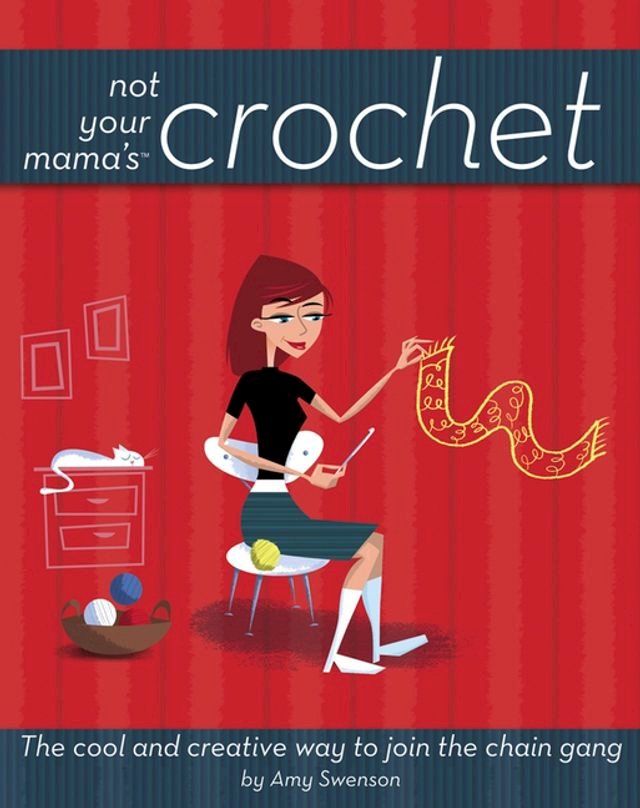  Not Your Mama'sTM Crochet(Kobo/電子書)