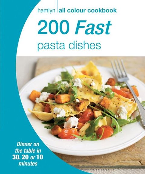 Hamlyn All Colour Cookery: 200 Fast Pasta Dishes(Kobo/電子書)