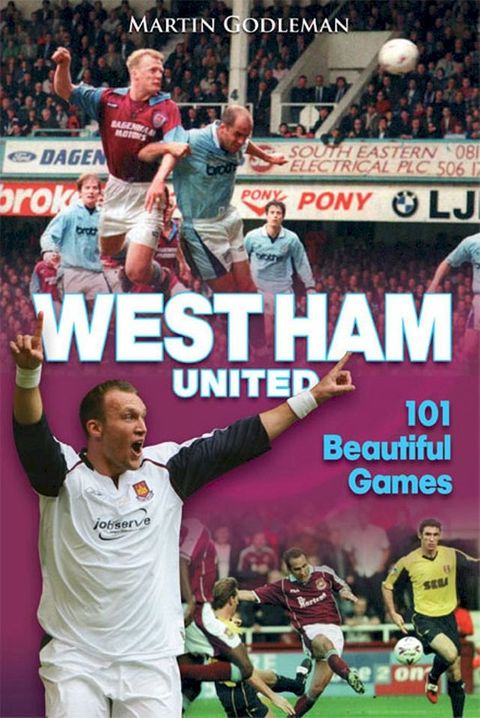 West Ham United: 101 Beautiful Games(Kobo/電子書)