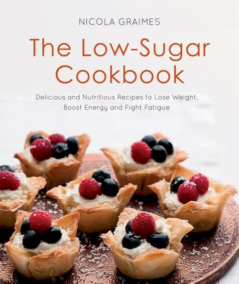 The Low-Sugar Cookbook(Kobo/電子書)