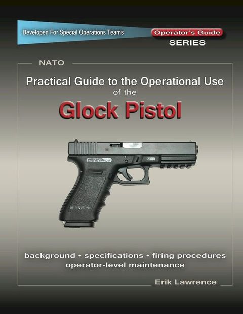 Practical Guide to the Operational Use of the Glock(Kobo/電子書)