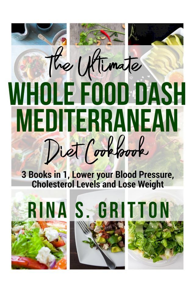  The Ultimate Whole food DASH Mediterranean Diet Cookbook PD(Kobo/電子書)