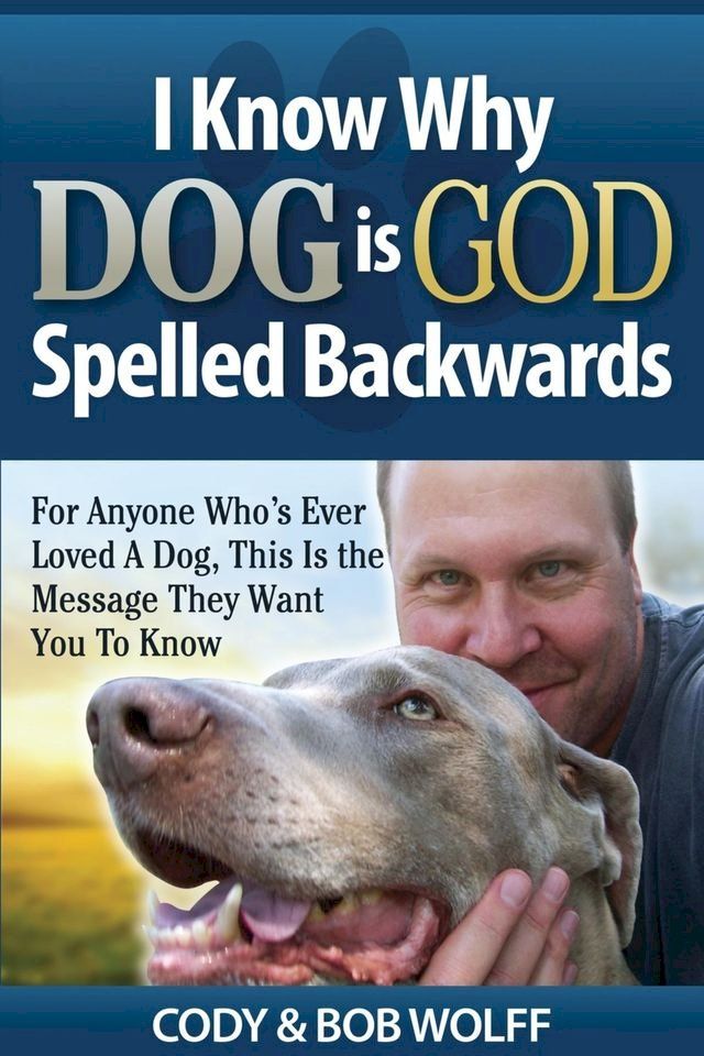  I Know Why Dog Is GOD Spelled Backwards(Kobo/電子書)