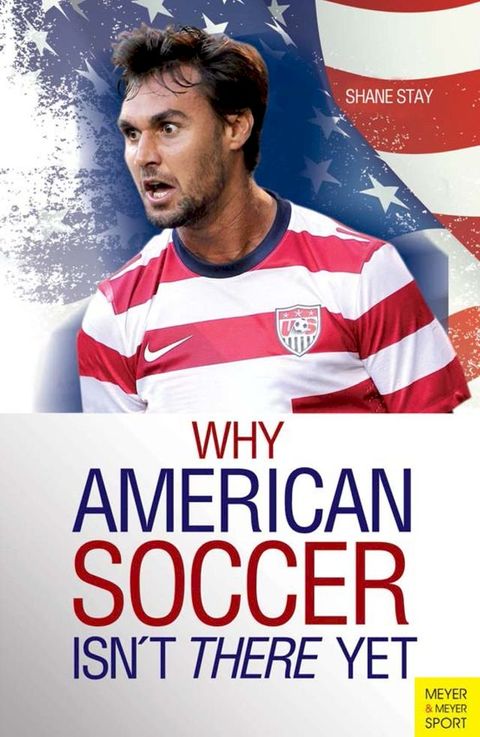 Why American Soccer Isn't There Yet(Kobo/電子書)