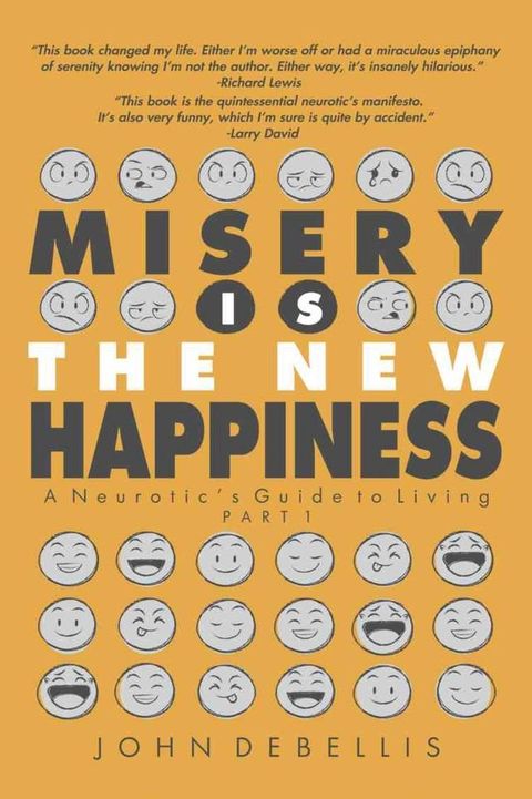 MISERY IS THE NEW HAPPINESS: The Neurotic's Guide to Living - Book 1(Kobo/電子書)