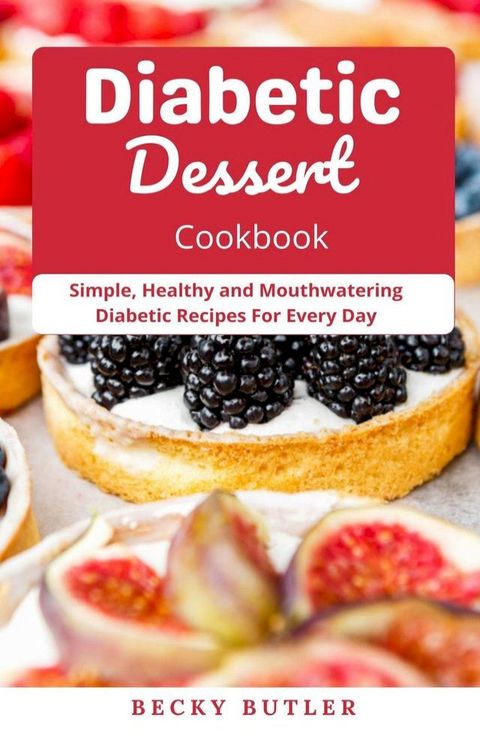 Diabetic Dessert Cookbook 2021(Kobo/電子書)