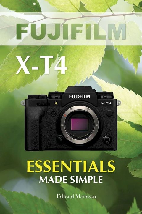 Fujifilm X-T4: Essentials Made Simple(Kobo/電子書)