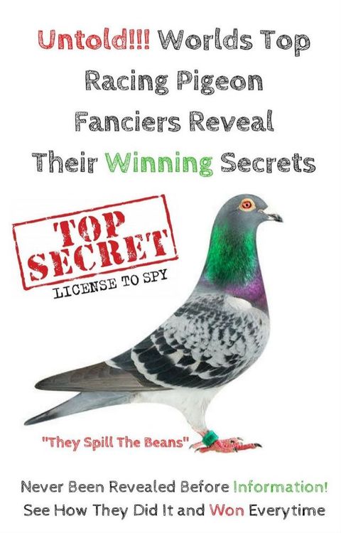 Untold!!! Worlds Top Racing Pigeon Fanciers Reveal Their Winning Secrets(Kobo/電子書)