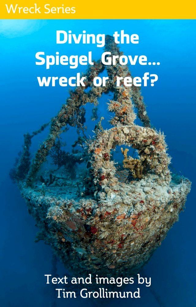  Diving the Spiegel Grove... Wreck or Reef?(Kobo/電子書)