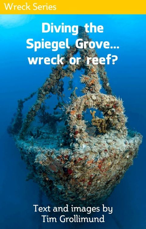 Diving the Spiegel Grove... Wreck or Reef?(Kobo/電子書)