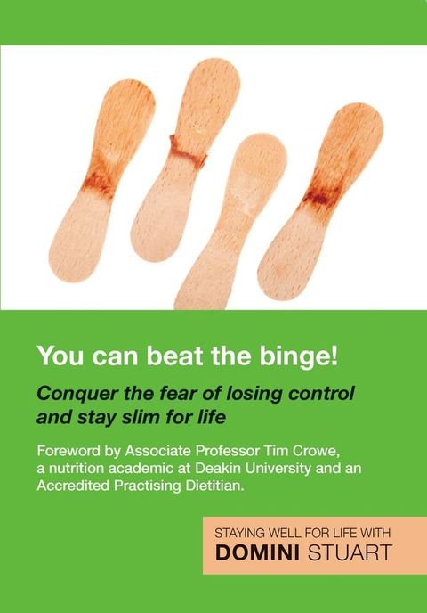 You Can Beat the Binge!: Conquer the fear of losing control and lose weight for life(Kobo/電子書)