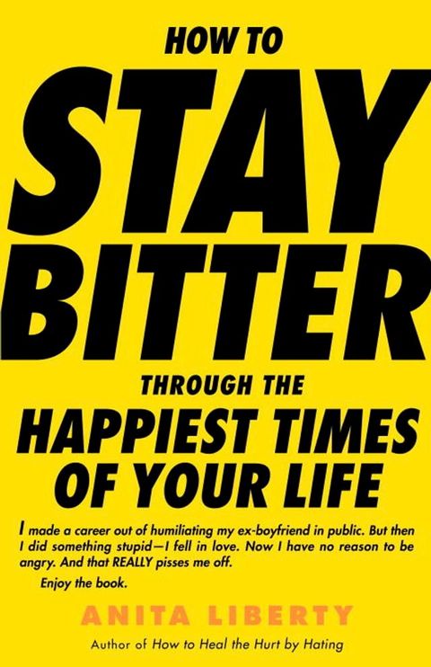 How to Stay Bitter Through the Happiest Times of Your Life(Kobo/電子書)