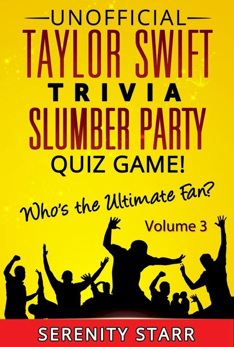 Unofficial Taylor Swift Trivia Slumber Party Quiz Game Volume 3(Kobo/電子書)