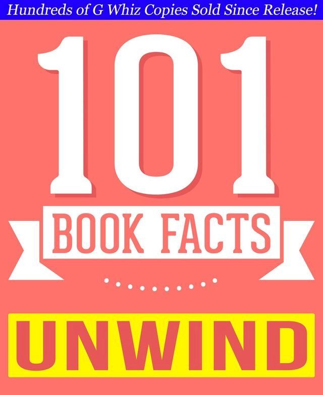  Unwind Dystology - 101 Amazing Facts You Didn't Know(Kobo/電子書)