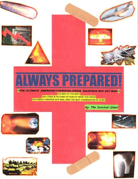 ALWAYS PREPARED! THE ULTIMATE EMERGENCY SURVIVAL CRISIS SURVIVAL BACKPACK BUG OUT BAG!(Kobo/電子書)