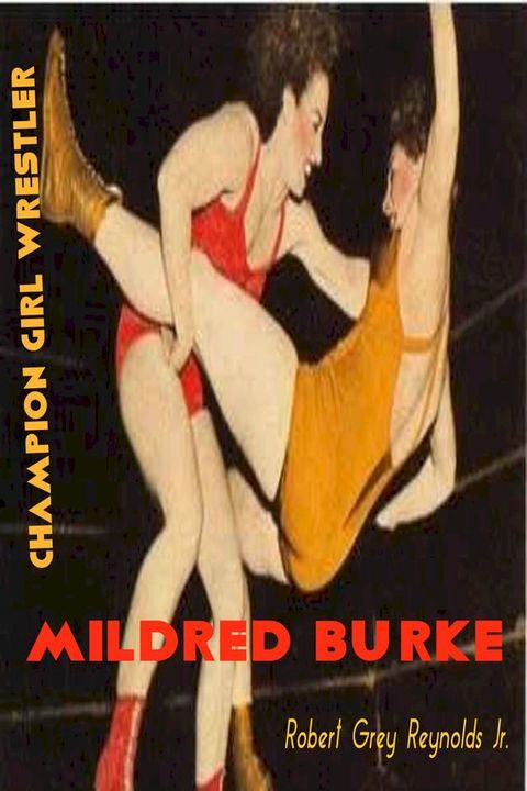 Mildred Burke Champion Girl Wrestler(Kobo/電子書)