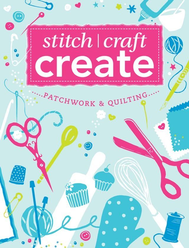  Stitch, Craft, Create: Patchwork & Quilting(Kobo/電子書)