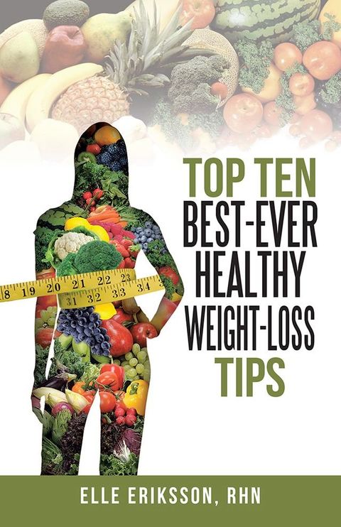 Top Ten Best-Ever Healthy Weight-Loss Tips(Kobo/電子書)