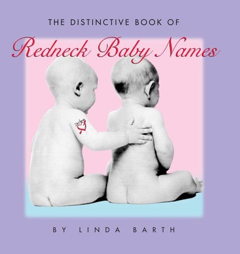 The Distinctive Book of Redneck Baby Names(Kobo/電子書)