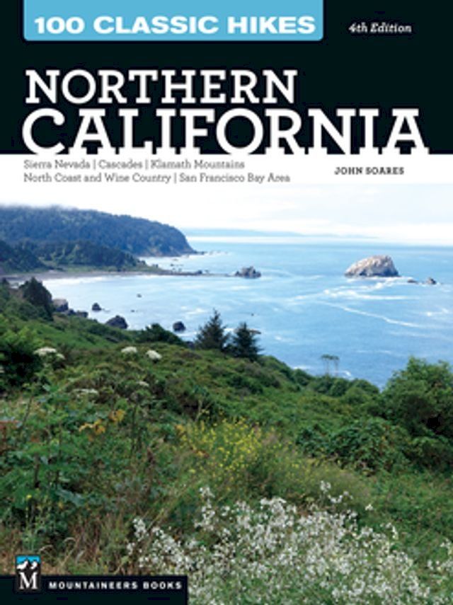  100 Classic Hikes: Northern California(Kobo/電子書)