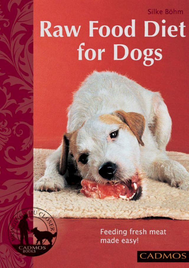  Raw Food Diet for Dogs(Kobo/電子書)