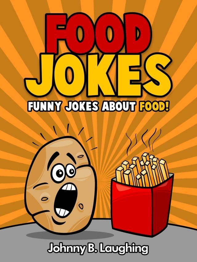  Food Jokes: Funny Jokes About Food!(Kobo/電子書)