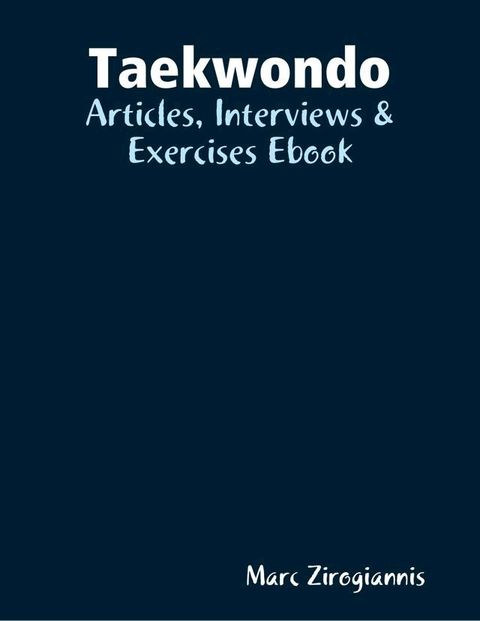 Taekwondo: Articles, Interviews & Exercises Ebook(Kobo/電子書)