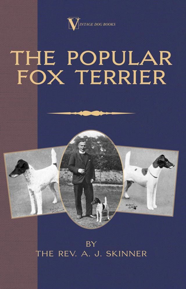  The Popular Fox Terrier (Vintage Dog Books Breed Classic - Smooth Haired + Wire Fox Terrier)(Kobo/電子書)