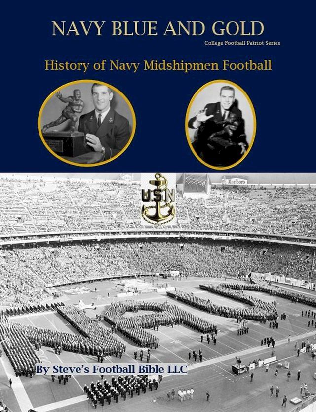  Navy Blue and Gold - History of Navy Midshipmen Football(Kobo/電子書)