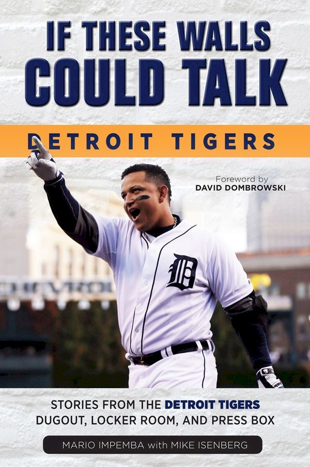  If These Walls Could Talk: Detroit Tigers(Kobo/電子書)