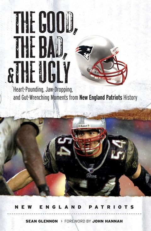 The Good, the Bad, & the Ugly: New England Patriots(Kobo/電子書)