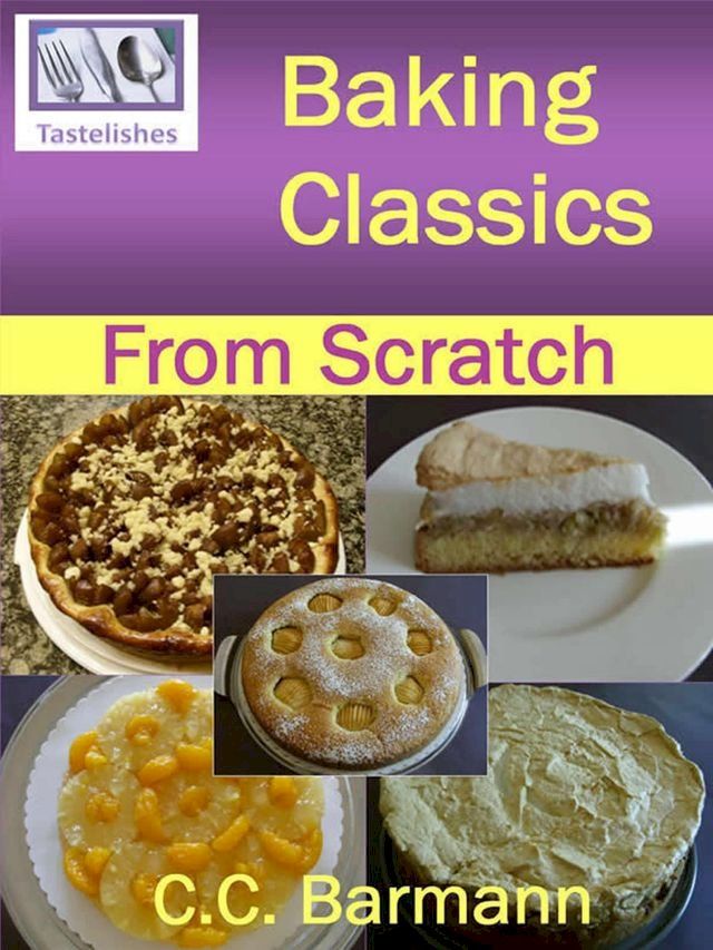  Baking Classics - From Scratch(Kobo/電子書)