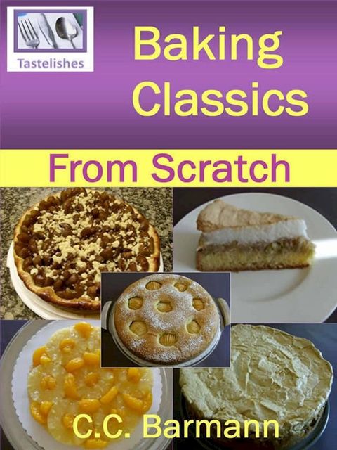 Baking Classics - From Scratch(Kobo/電子書)