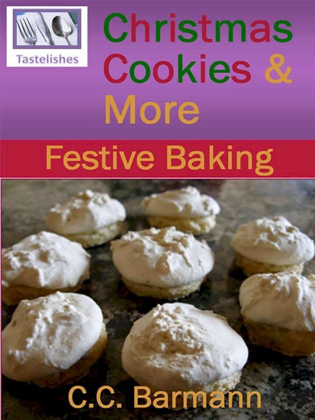  Tastelishes Christmas Cookies & More: Festive Baking(Kobo/電子書)