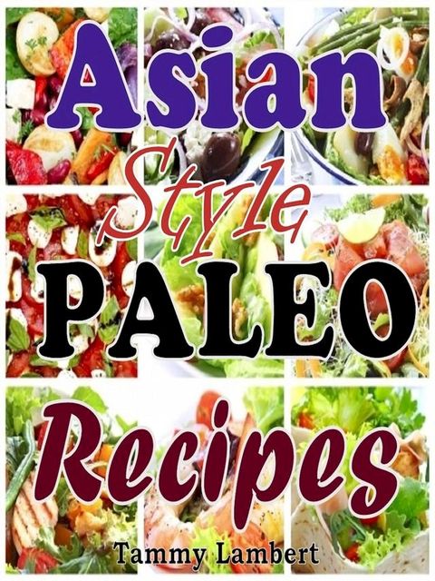 Asian Style Paleo Recipes(Kobo/電子書)