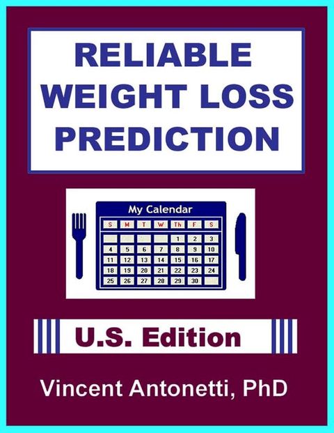 Reliable Weight Loss Prediction - U.S. Edition(Kobo/電子書)