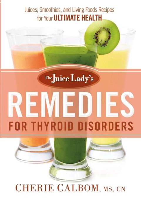 The Juice Lady's Remedies for Thyroid Disorders(Kobo/電子書)