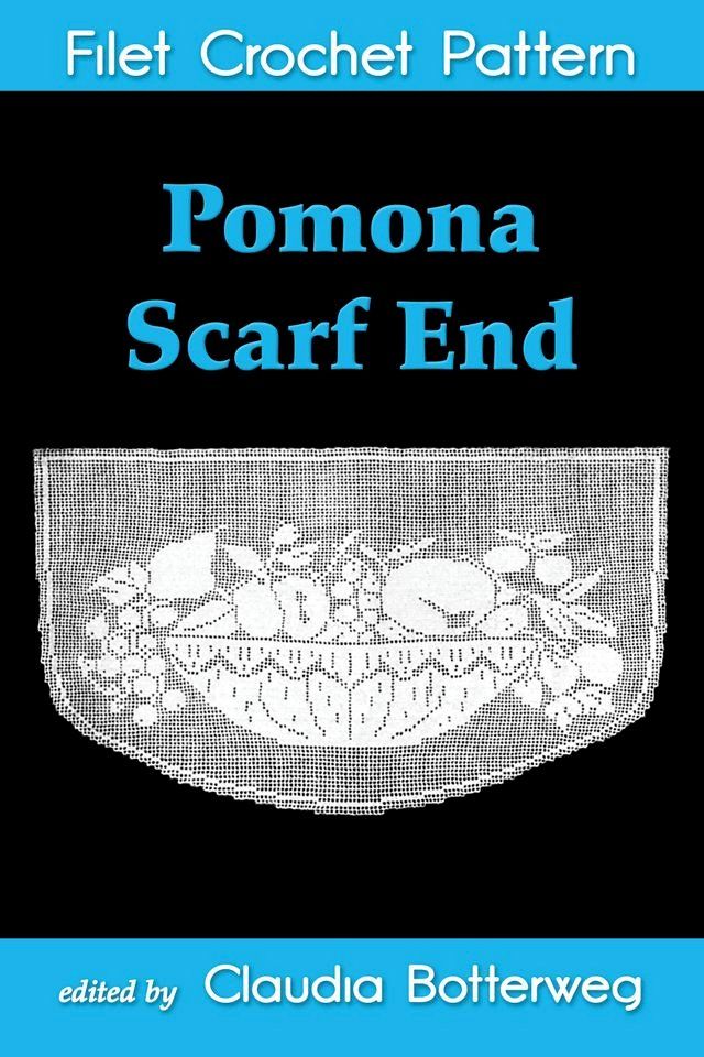  Pomona Scarf End Filet Crochet Pattern(Kobo/電子書)