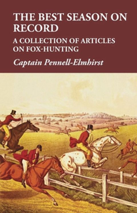 The Best Season on Record - A Collection of Articles on Fox-Hunting(Kobo/電子書)