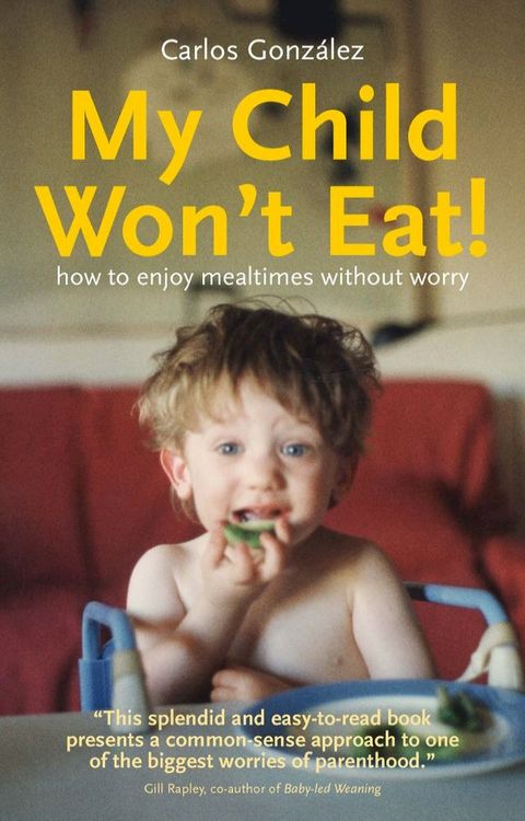 My Child Won't Eat! How to enjoy mealtimes without worry(Kobo/電子書)