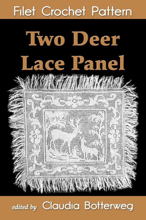 Two Deer Lace Panel Filet Crochet Pattern(Kobo/電子書)