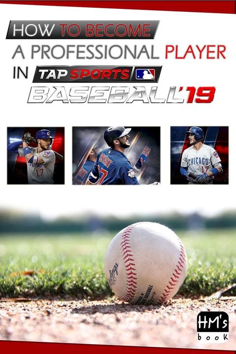 How to become a professional player in MLB Tap Sports Baseball 2019(Kobo/電子書)