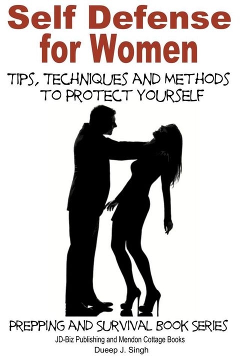 Self Defense for Women: Tips, Techniques and Methods to Protect Yourself(Kobo/電子書)