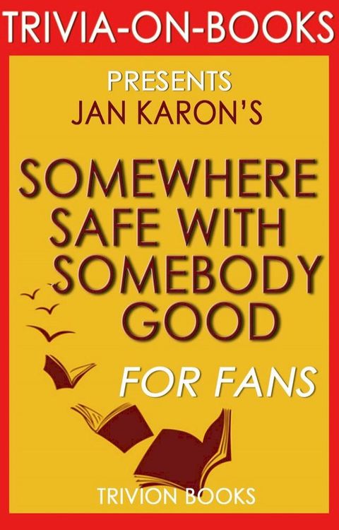 Somewhere Safe with Somebody Good by Jan Karon (Trivia-On-Books)(Kobo/電子書)