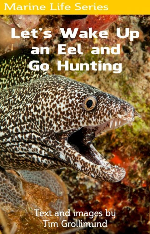 Let's Wake Up an Eel and Go Hunting(Kobo/電子書)